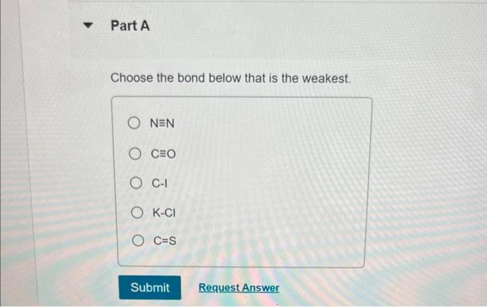 Solved bond covalent weakest identify single transcribed problem text been show has